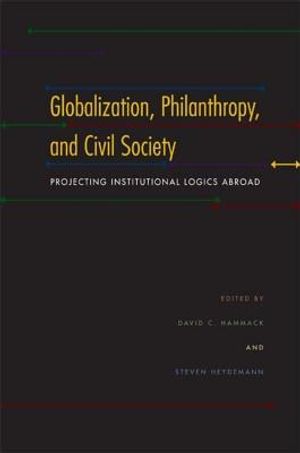 Globalization, Philanthropy, and Civil Society: Projecting Institutional Logics Abroad image number 0