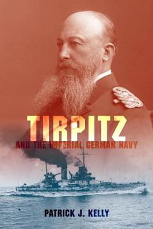 Tirpitz and the Imperial German Navy image number 0