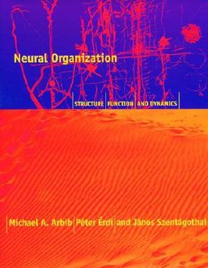 Neural Organization: Structure, Function, and Dynamics image number 0
