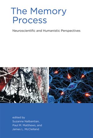 The Memory Process: Neuroscientific and Humanistic Perspectives image number 0