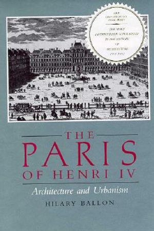 The Paris of Henri IV: Architecture and Urbanism image number 0