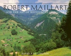Robert Maillart and the Art of Reinforced Concrete image number 0
