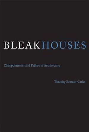 Bleak Houses: Disappointment and Failure in Architecture image number 0
