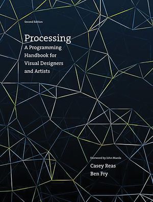 Processing, Second Edition: A Programming Handbook for Visual Designers and Artists image number 0