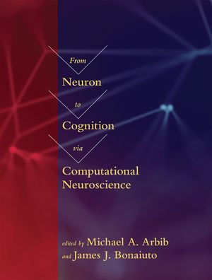 From Neuron to Cognition Via Computational Neuroscience image number 0