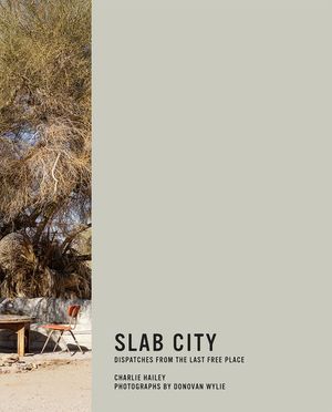 Slab City: Dispatches from the Last Free Place image number 0