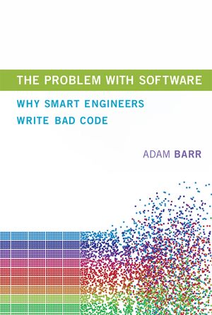 The Problem with Software: Why Smart Engineers Write Bad Code image number 0