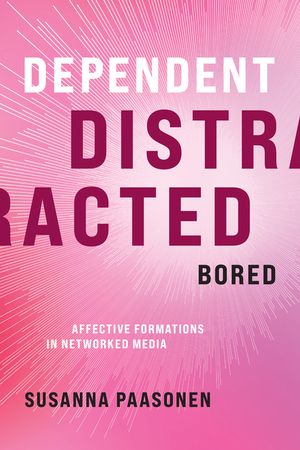 Dependent, Distracted, Bored: Affective Formations in Networked Media image number 0