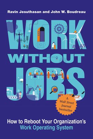 Work Without Jobs: How to Reboot Your Organization's Work Operating System image number 0