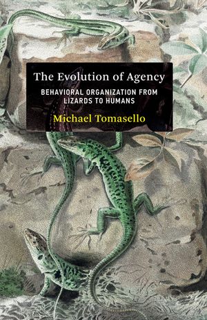 The Evolution of Agency: Behavioral Organization from Lizards to Humans image number 0