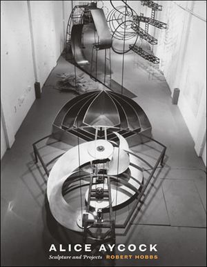 Alice Aycock: Sculpture and Projects image number 0