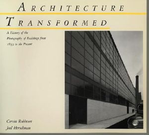 Architecture Transformed: A History of the Photography of Buildings from 1839 to the Present image number 0