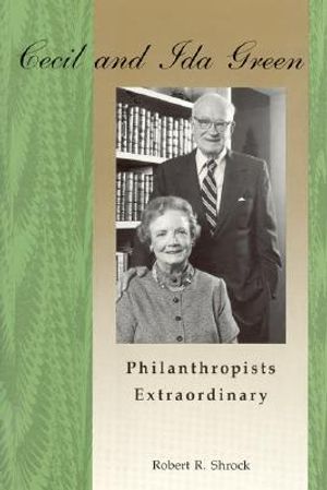Cecil and Ida Green, Philanthropists Extraordinary image number 0