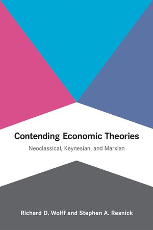 Contending Economic Theories: Neoclassical, Keynesian, and Marxian image number 0