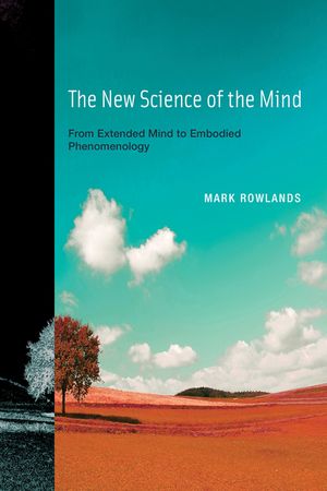 The New Science of the Mind: From Extended Mind to Embodied Phenomenology image number 0