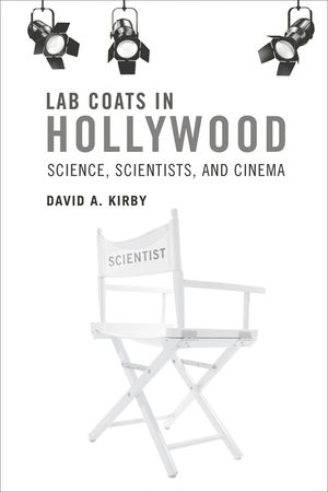 Lab Coats in Hollywood: Science, Scientists, and Cinema image number 0