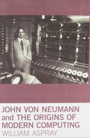 John Von Neumann and the Origins of Modern Computing image number 0