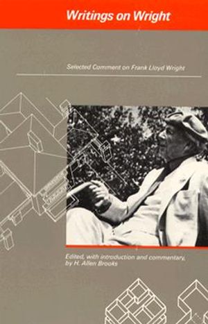 Writings on Wright: Selected Comment on Frank Lloyd Wright image number 0
