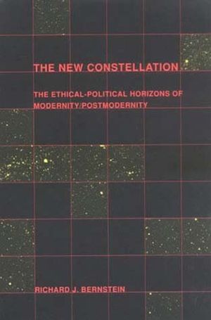 The New Constellation: The Ethical-Political Horizons of Modernity/Postmodernity image number 0
