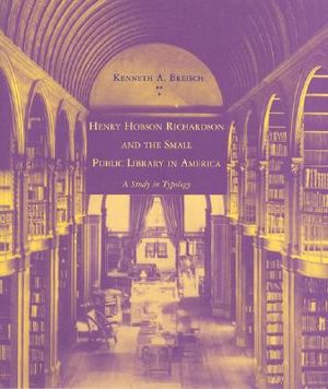 Henry Hobson Richardson and the Small Public Library in America: A Study in Typology image number 0