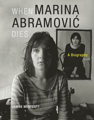 When Marina Abramovic Dies: A Biography image number 0