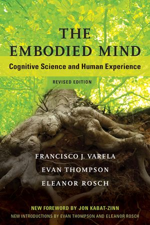 The Embodied Mind, Revised Edition: Cognitive Science and Human Experience image number 0