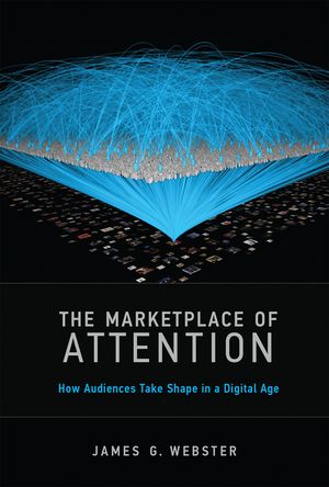 The Marketplace of Attention: How Audiences Take Shape in a Digital Age image number 0