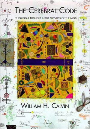 The Cerebral Code: Thinking a Thought in the Mosaics of the Mind image number 0