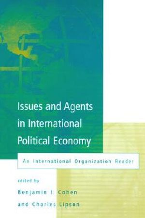 Issues and Agents in International Political Economy: An International Organization Reader image number 0