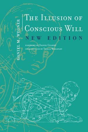 The Illusion of Conscious Will, New Edition image number 0