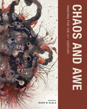 Chaos and Awe: Painting for the 21st Century image number 0