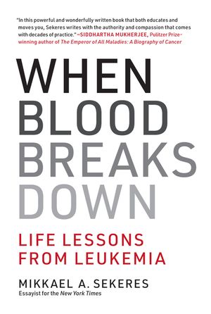 When Blood Breaks Down: Life Lessons from Leukemia image number 0