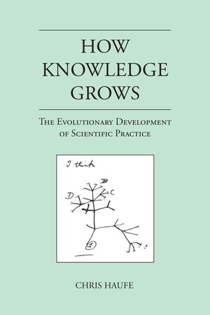 How Knowledge Grows: The Evolutionary Development of Scientific Practice image number 0