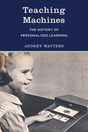 Teaching Machines: The History of Personalized Learning image number 0