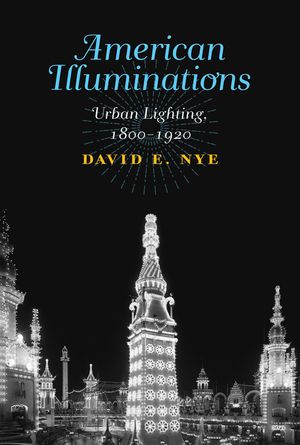 American Illuminations: Urban Lighting, 1800-1920 image number 0