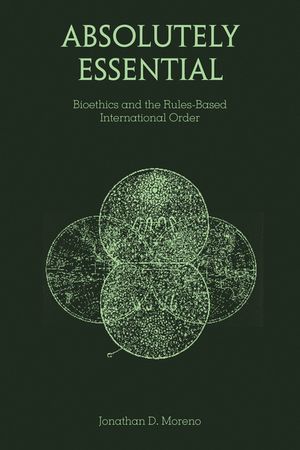 Absolutely Essential: Bioethics and the Rules-Based International Order image number 0