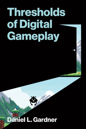 Thresholds of Digital Gameplay image number 0