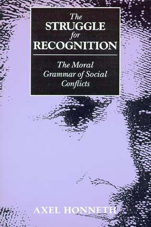 The Struggle for Recognition: The Moral Grammar of Social Conflicts image number 0