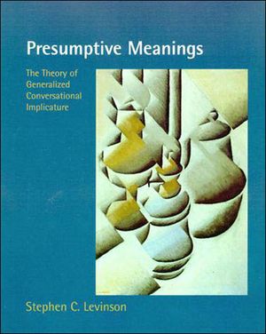 Presumptive Meanings: The Theory of Generalized Conversational Implicature image number 0