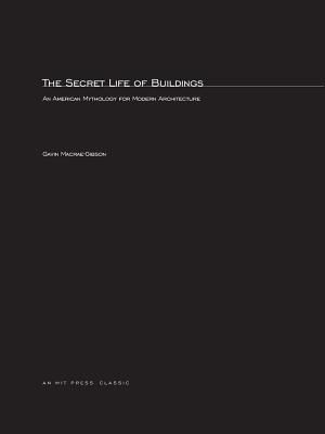 The Secret Life of Buildings: An American Mythology for Modern Architecture image number 0
