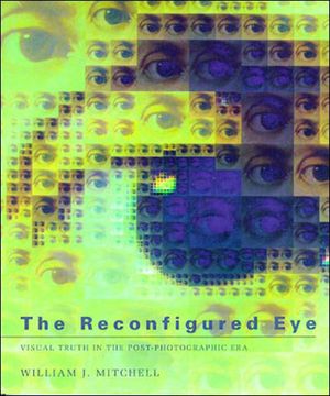 The Reconfigured Eye: Visual Truth in the Post-Photographic Era image number 0