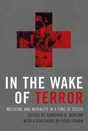 In the Wake of Terror: Medicine and Morality in a Time of Crisis image number 0