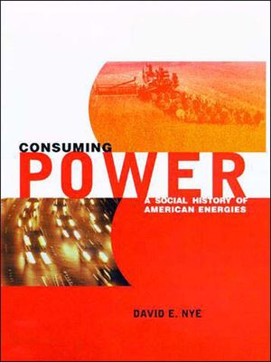 Consuming Power: A Social History of American Energies image number 0
