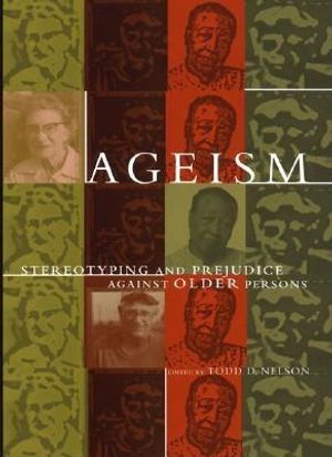 Ageism: Stereotyping and Prejudice Against Older Persons image number 0
