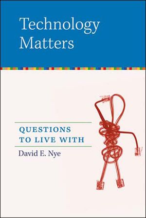 Technology Matters: Questions to Live with image number 0