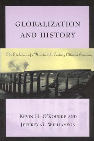 Globalization and History: The Evolution of a Nineteenth-Century Atlantic Economy image number 0