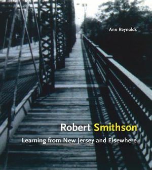 Robert Smithson: Learning from New Jersey and Elsewhere image number 0