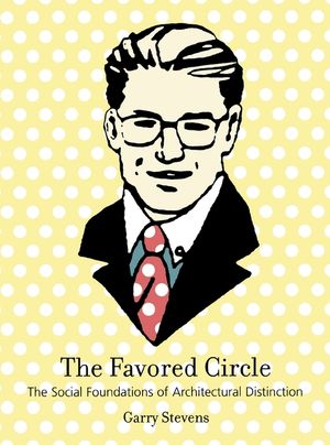 The Favored Circle: The Social Foundations of Architectural Distinction image number 0