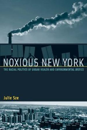 Noxious New York: The Racial Politics of Urban Health and Environmental Justice image number 0