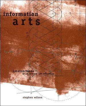 Information Arts: Intersections of Art, Science, and Technology image number 0